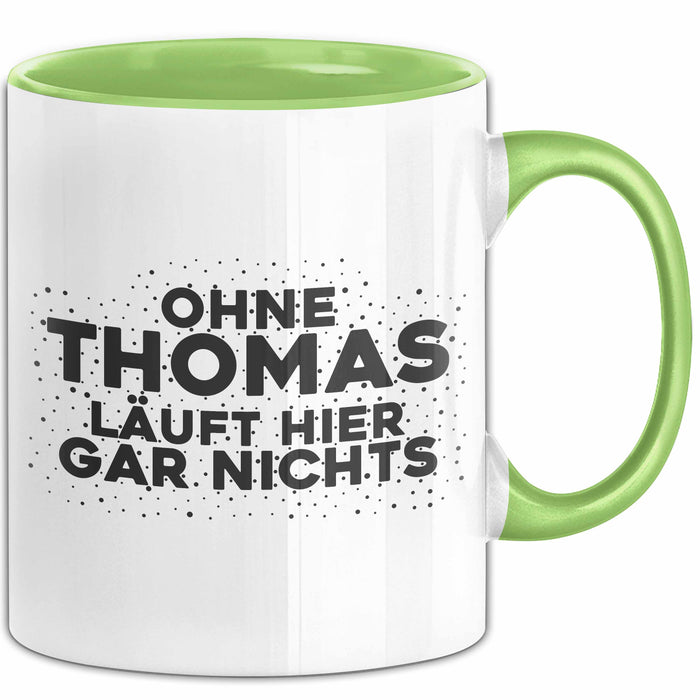 Thomas Tasse Ohne Thomas Laeuft Hier Gar Nichts Geschenk