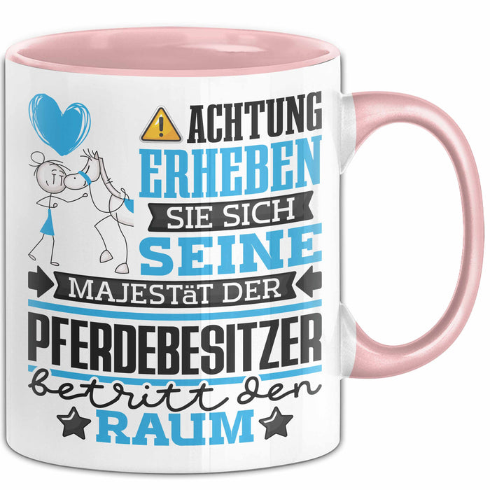 Pferdebesitzer Geschenk Tasse Lustiger Spruch Erheben Sie Sich Der Pferdebesitzer Betritt den Raum Rosa Trendation