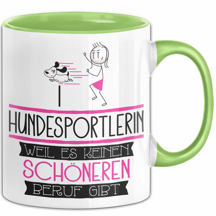 Hundesportlerin Weil Es Keinen Schöneren Beruf Gibt Tasse Geschenk für Eine Hundesportlerin Lustig Grün Trendation