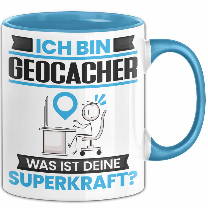 Geocacher Tasse Geschenk für Geocacher Geburtstag Lustiger Spruch Kaffee-Becher Was Ist Deine Superkraft Blau Trendation