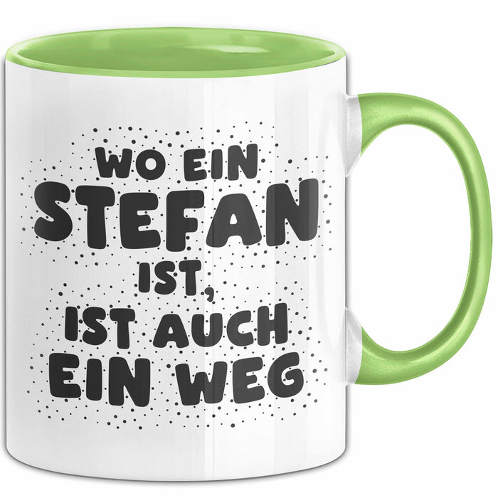 Stefan Tasse Wo Ein Stefan Ist, Ist Auch Ein Weg Geschenk