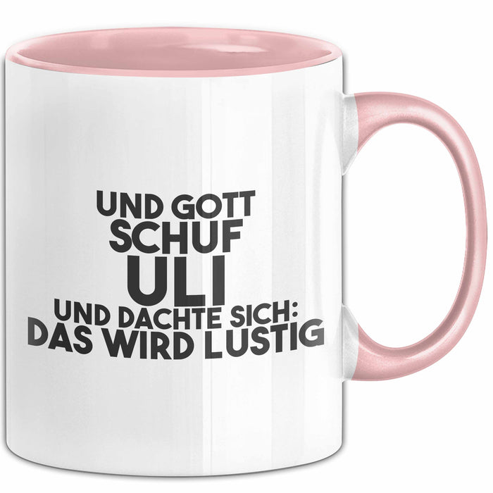 Uli Tasse Und Gott Schuf Uli Und Dachte Sich: Das Wird Lustig Geschenk