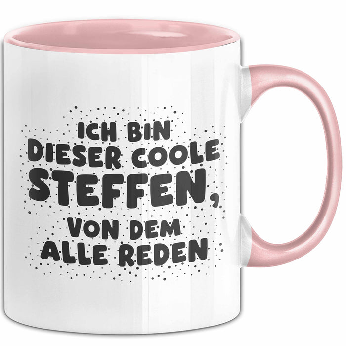 Steffen Tasse Ich Bin Dieser Coole Steffen, Von Dem Alle Reden Geschenk