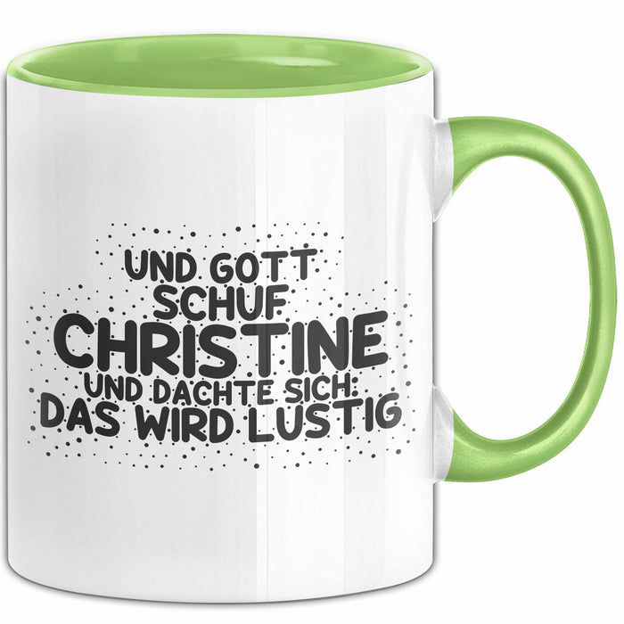 Christine Tasse Und Gott Schuf Christine Und Dachte Sich: Das Wird Lustig