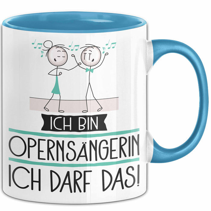 Geschenk für Opernsängerin Tasse Lustige Geschenkidee Geburtstag Ich Bin Opernsängerin Ich Darf Das Blau Trendation