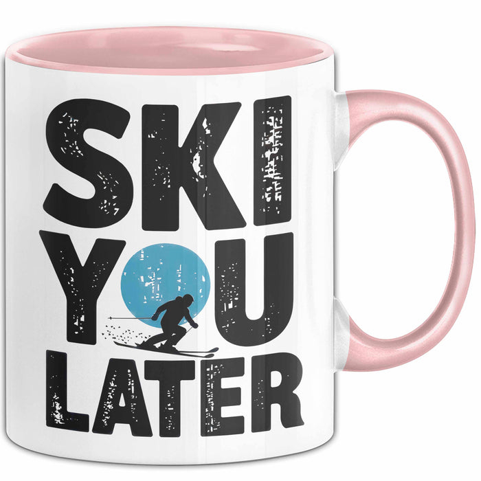 Skifahren Skifahrer Tasse Geschenk Ski You Later Schneesport Geschenkidee Lustig Rosa Trendation