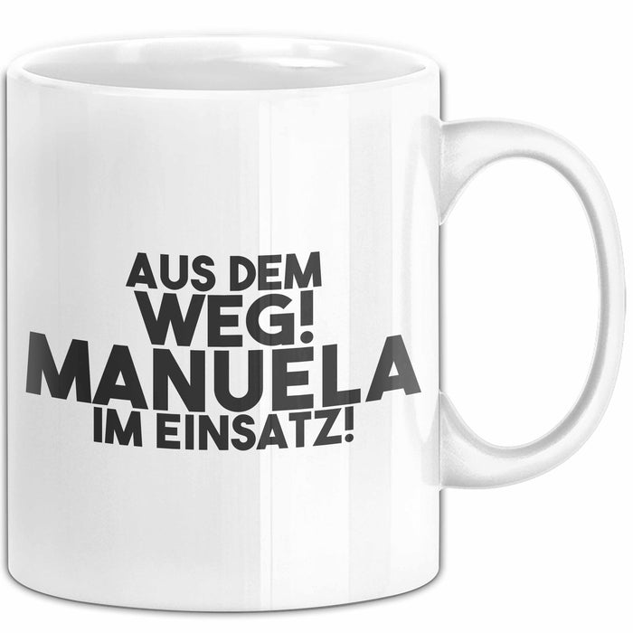 Manuela Tasse Aus Dem Weg! Manuela Im Einsatz! Geschenk