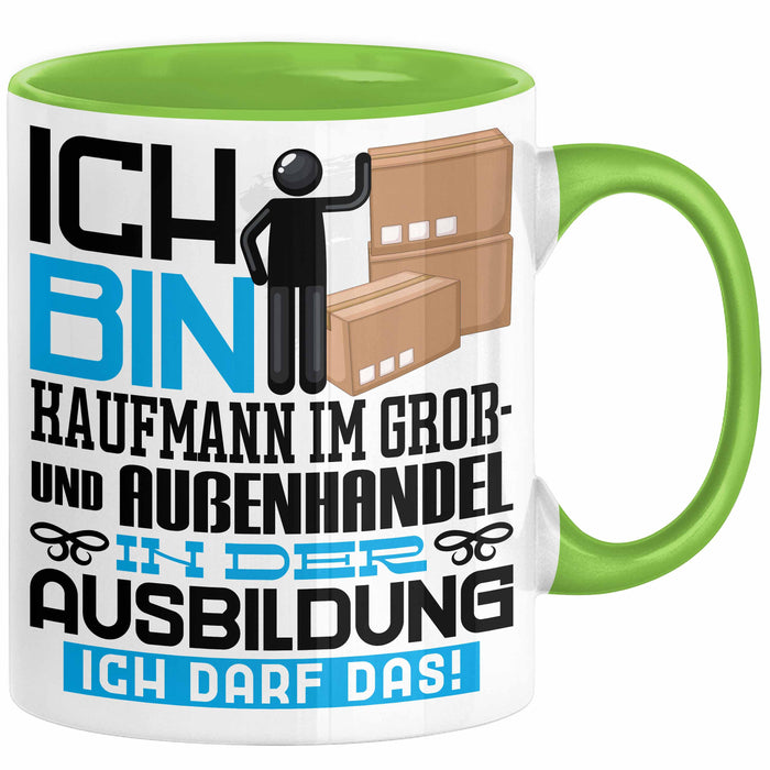 Kaufmann im Groß- und Außenhandel Ausbildung Tasse Geschenk Ich Bin Kaufmann im Groß- und Außenhandel In Der Ausbildung Ich Darf Das Geschenkidee Spruch Grün Trendation