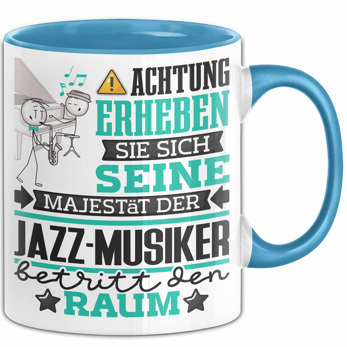 Jazz-Musiker Geschenk Tasse Lustiger Spruch Erheben Sie Sich Der Jazz-Musiker Betritt den Raum Blau Trendation