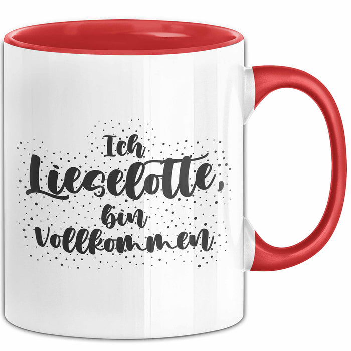 Lieselotte Tasse Ich Lieselotte, Bin Vollkommen Geschenk Rot Trendation