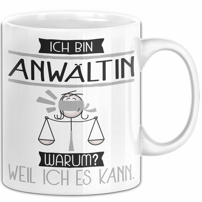 Anwältin Tasse Geschenk Ich Bin Anwältin Warum Weil Ich Es Kann Geschenkidee Geburtstag Weiß Trendation