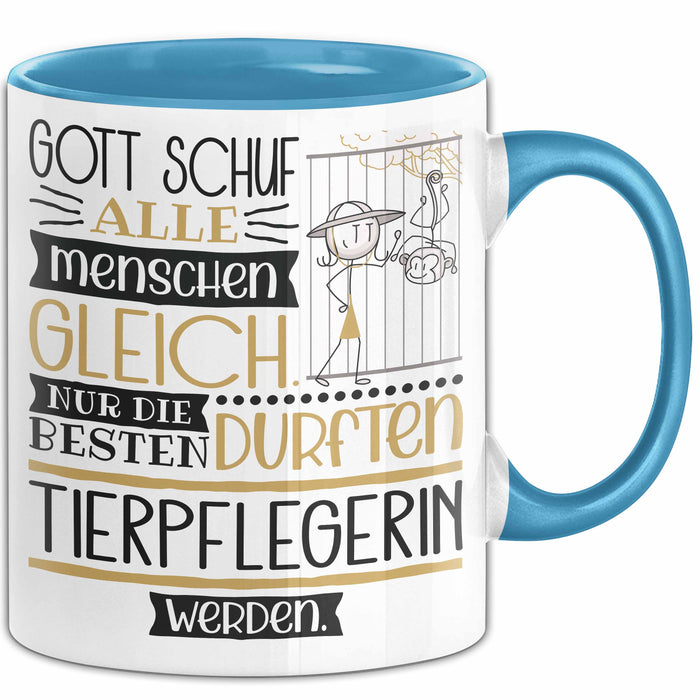 Tierpflegerin Geschenk Becher Tasse Gott Schuf Alle Menschen Gleich Nur Die Besten Durfeten Tierpflegerin Werden Geschenkidee Lustig Blau Trendation