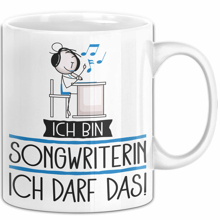 Geschenk für Songwriterin Tasse Lustige Geschenkidee Geburtstag Ich Bin Songwriterin Ich Darf Das Weiß Trendation