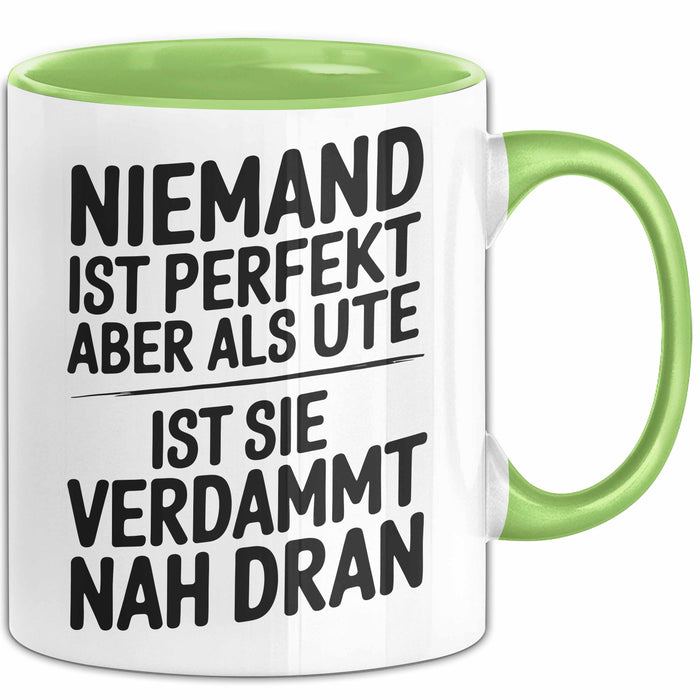 Ute Tasse Geschenk Niemand Ist Perfekt Ute Verdammt Nah Dran Geschenkidee Grün Trendation