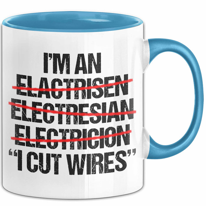 Elektriker Tasse Geschenk Im An Electrician I Cut Wires Geschenkidee Beruf Blau Trendation