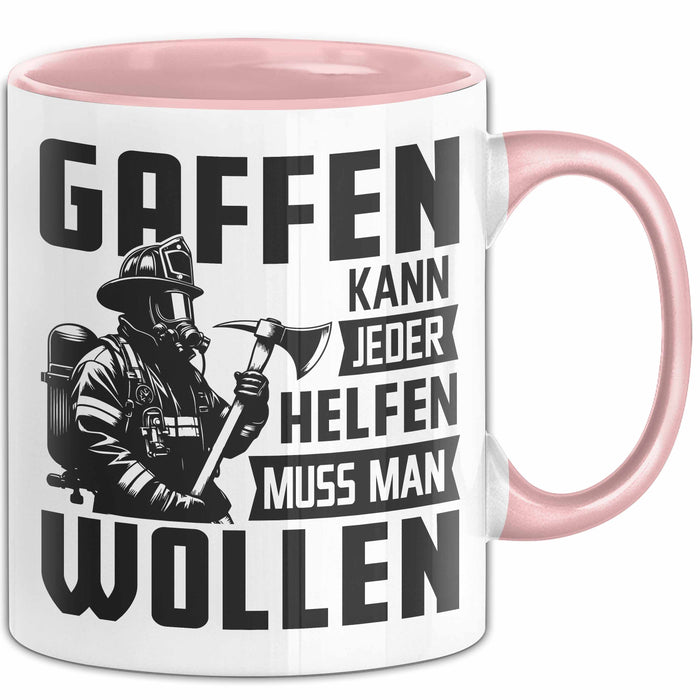 Feuerwehr Tasse Geschenk Gaffen Kann Jeder Helfen Muss Man Wollen Feuerwehrmann Geschenkidee Rosa Trendation