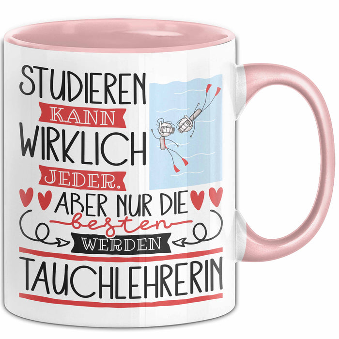 Tauchlehrerin Tasse Lustiges Geschenk Studieren Kann Wirklich Jeder Nur Die Besten Werden Tauchlehrerin Rosa Trendation