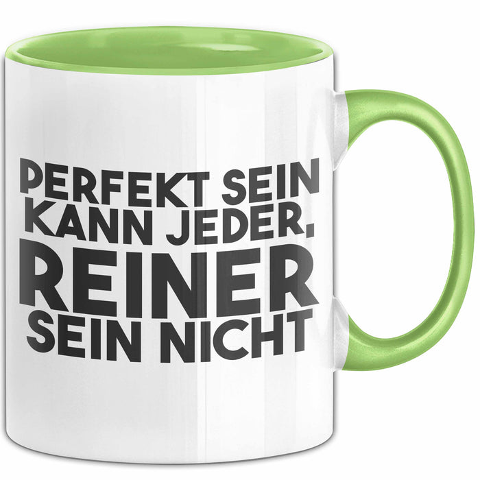 Reiner Tasse Perfekt Sein Kann Jeder, Reiner Sein Nicht Geschenk