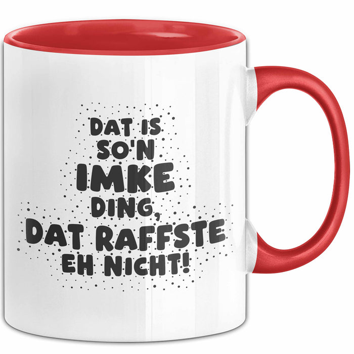 Imke Tasse Dat Is So'n Imke Ding, Dat Raffste Eh Nicht Geschenk