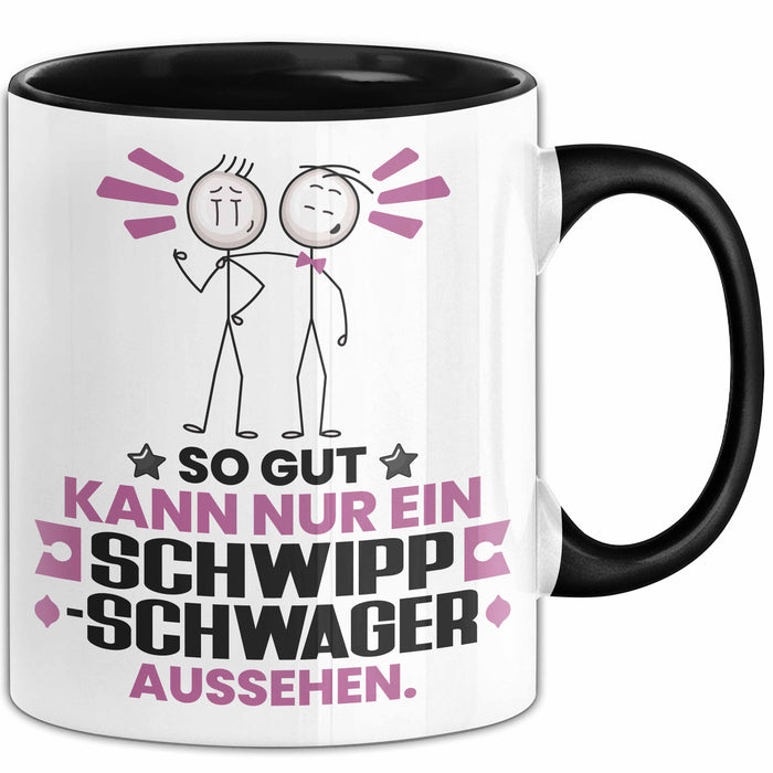 Schwippschwager Geschenk Tasse So Gut Kann Nur Ein Schwippschwager Aussehen Geschenkidee Kaffee-Becher Schwarz Trendation