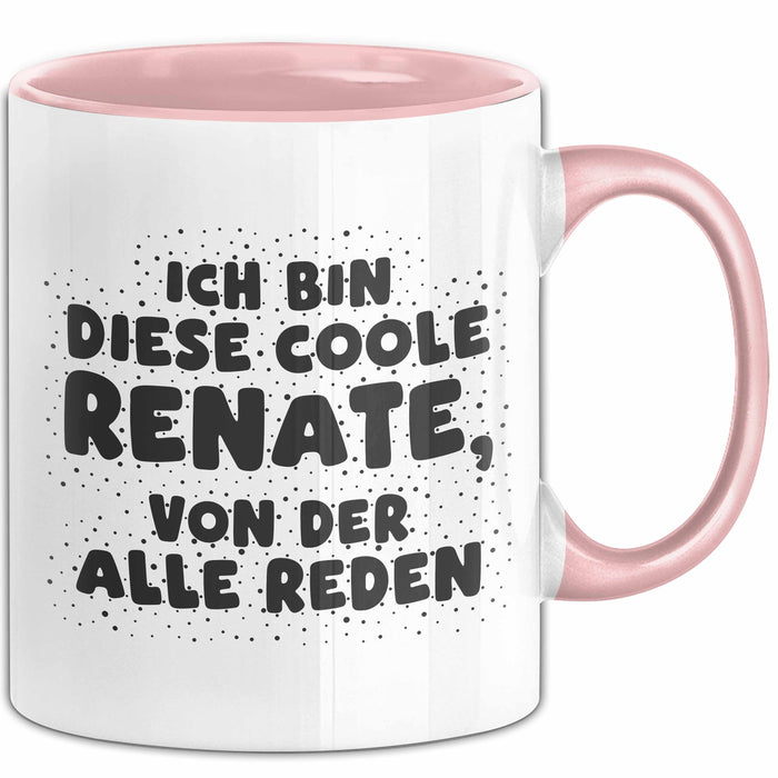 Renate Tasse Ich Bin Diese Coole Renate, Von Der Alle Reden Geschenk