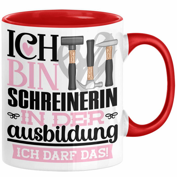 Schreinerin Ausbildung Start Geschenk Tasse Ich Bin Schreinerin In Der Ausbildung Ich Darf Das Kaffee-Becher Geschenkidee Rot Trendation