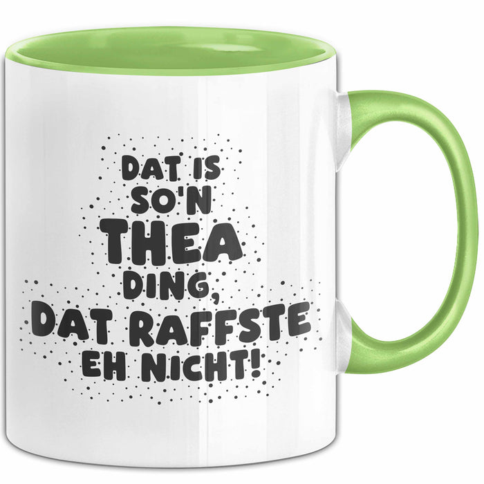 Thea Tasse Dat Is So'n Thea Ding, Dat Raffste Eh Nicht Geschenk