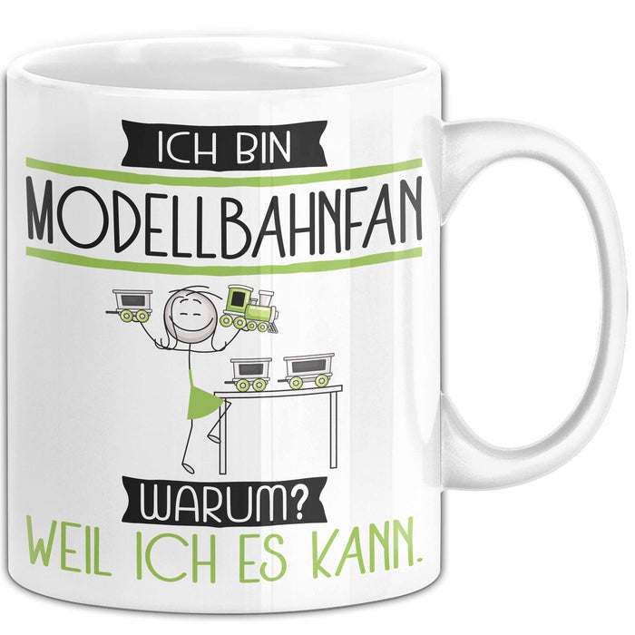 Modellbahnfan Tasse Geschenk Ich Bin Modellbahnfan Warum Weil Ich Es Kann Geschenkidee Geburtstag Weiß Trendation