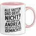 Andrea Tasse Geschenk Alle Sagten Das Geht Nicht Aber Dann Kam Andrea Und Hat Es Einfach Gemacht Geschenkidee Becher mit Name Rosa Trendation