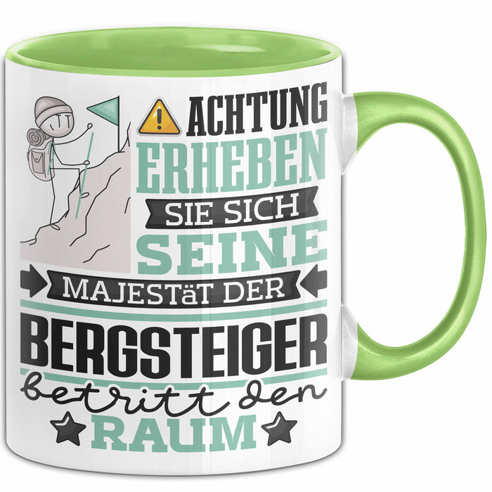 Bergsteiger Geschenk Tasse Lustiger Spruch Erheben Sie Sich Der Bergsteiger Betritt den Raum Grün Trendation
