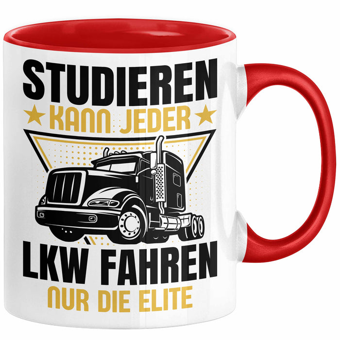 LKW Fahrer Geschenk Tasse Lastkraftwagen-Fahrer Geschenkidee Lustiger Spruch Kaffee-Becher Studieren Kann Jeder LKW Fahren Nur Die ELite Rot Trendation