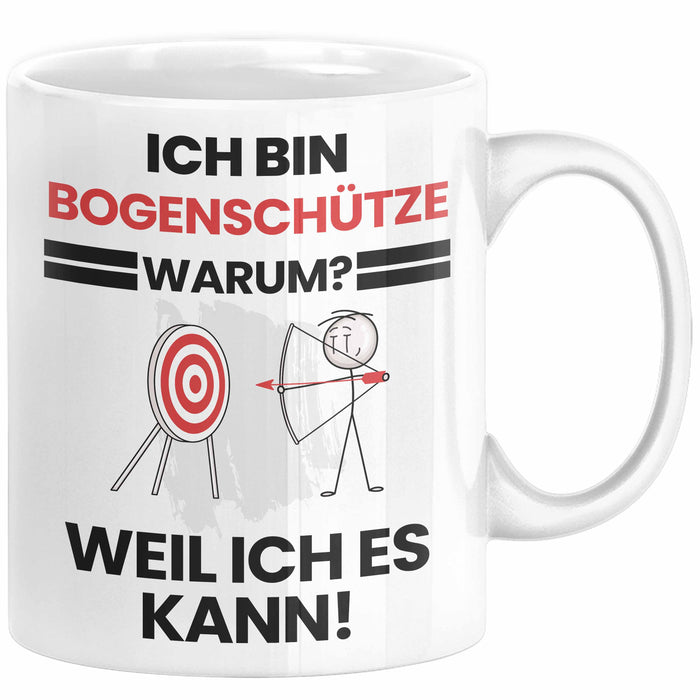 Bogenschütze Geschenk Tasse Lustiger Spruch Ich Bin Bogenschütze Warum Weil Ich Es Kann Geschenkidee Bester Bogenschütze Geburtstag Kaffee-Becher Weiß Trendation