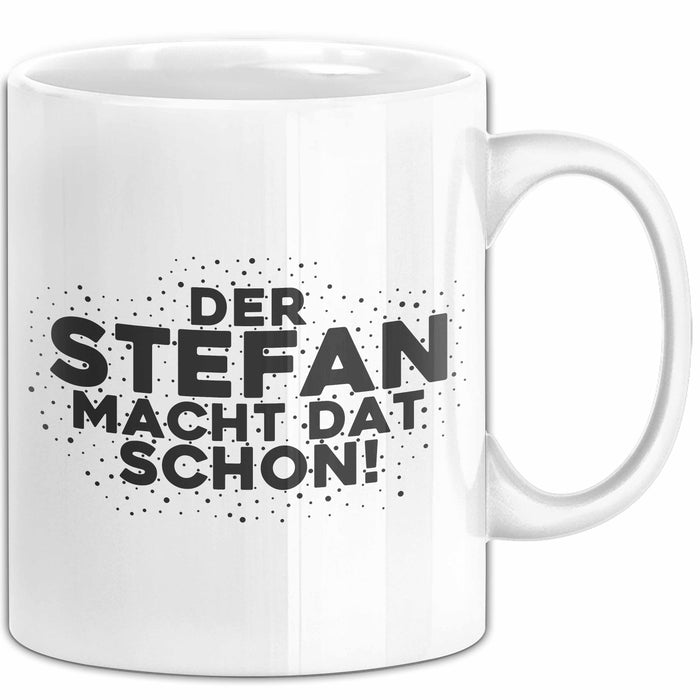 Stefan Tasse Der Stefan Macht Dat Schon Geschenk