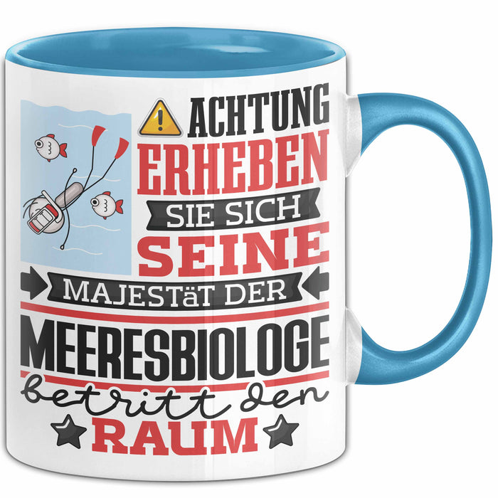 Meeresbiologe Geschenk Tasse Lustiger Spruch Erheben Sie Sich Der Meeresbiologe Betritt den Raum Blau Trendation