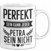 Petra Tasse Geschenk Perfekt Sein Kann Jeder Geschenkidee Geburtstag Weiß Trendation