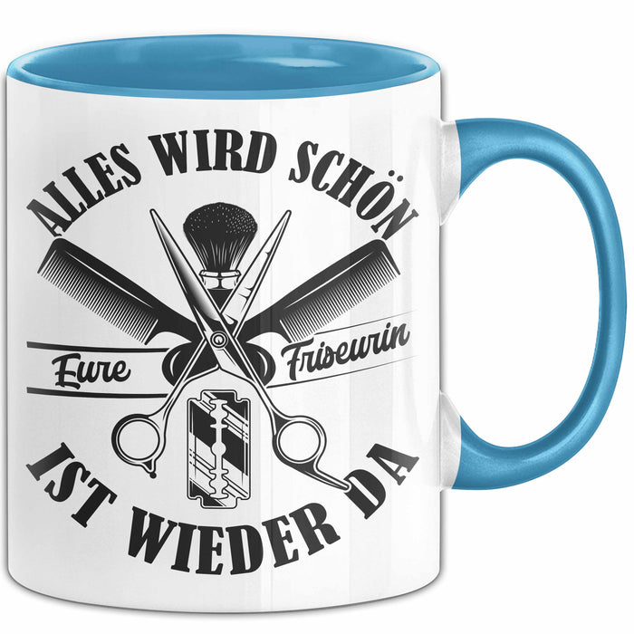 Friseurin Tasse GEschenk Alles Wird Schön Eure Friseurin Ist Wieder Da Blau Trendation
