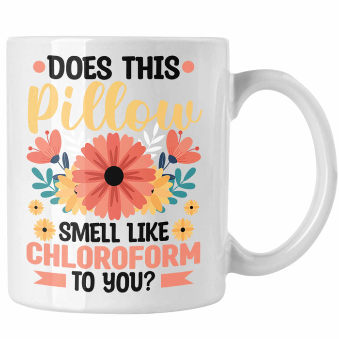 Does This Pillow Smell Like For You Tasse Geschenk Lustiger Spruch Geschenkidee Weiß Trendation