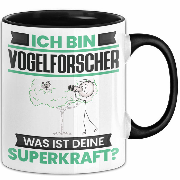 Vogelforscher Tasse Geschenk für Vogelforscher Geburtstag Lustiger Spruch Kaffee-Becher Was Ist Deine Superkraft Schwarz Trendation