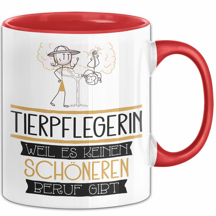 Tierpflegerin Weil Es Keinen Schöneren Beruf Gibt Tasse Geschenk für Eine Tierpflegerin Lustig Rot Trendation