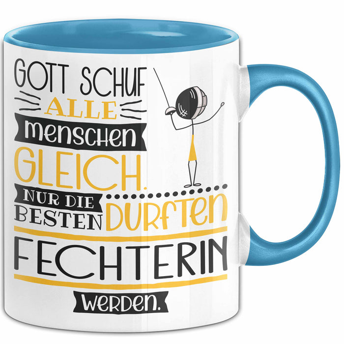 Fechterin Geschenk Becher Tasse Gott Schuf Alle Menschen Gleich Nur Die Besten Durfeten Fechterin Werden Geschenkidee Lustig Blau Trendation
