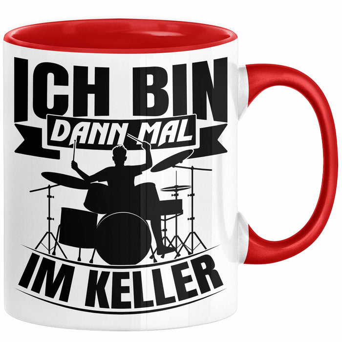 Schlagzeug-Spieler Geschenk Drummer Tasse Geschenkidee Spruch Ich Bin Dann Mal Im Keller Schlagzeuger Rot Trendation