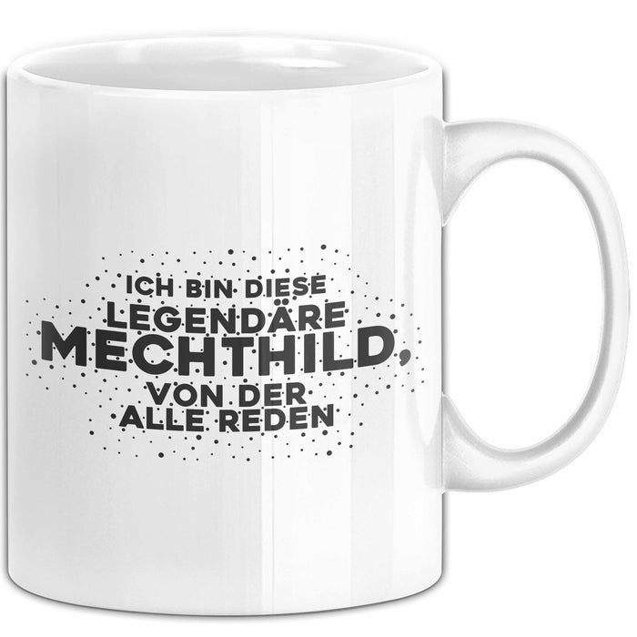 Mechthild Tasse Ich Bin Diese Legendaere Mechthild, Von Der Alle Reden