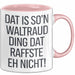 Waltraud Tasse Geschenk Dat Is So'n Waltraud Ding Dat Raffste Eh Nicht Geschenkidee Becher mit Name Rosa Trendation