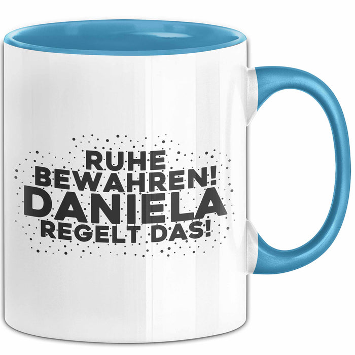 Daniela Tasse Ruhe Bewahren! Daniela Regelt Das! Geschenk