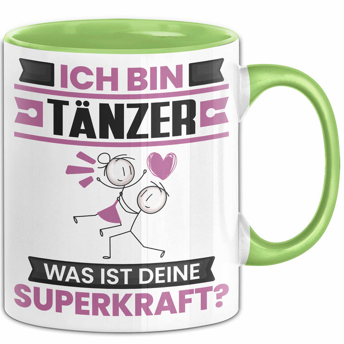 Tänzer Tasse Geschenk für Tänzer Geburtstag Lustiger Spruch Kaffee-Becher Was Ist Deine Superkraft Grün Trendation