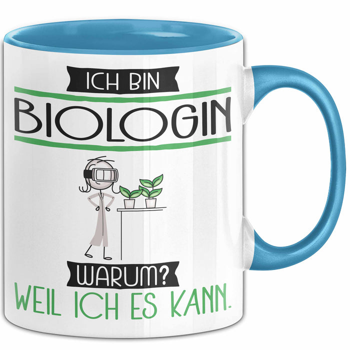 Biologin Tasse Geschenk Ich Bin Biologin Warum Weil Ich Es Kann Geschenkidee Geburtstag Blau Trendation