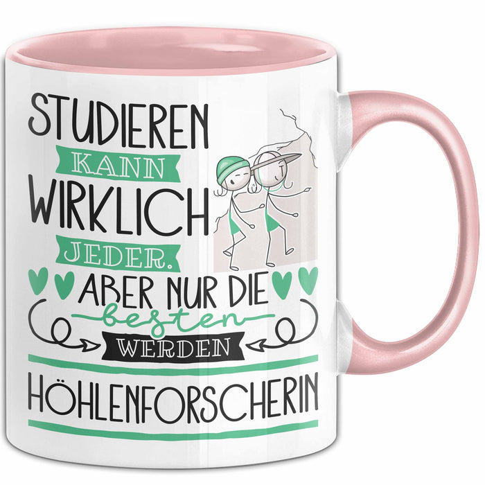 Höhlenforscherin Tasse Lustiges Geschenk Studieren Kann Wirklich Jeder Nur Die Besten Werden Höhlenforscherin Rosa Trendation