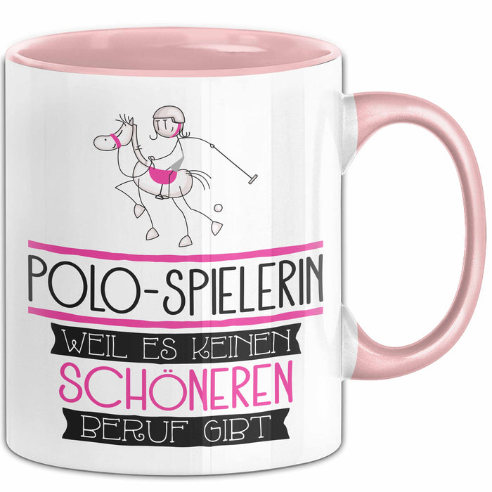 Polo-Spielerin Weil Es Keinen Schöneren Beruf Gibt Tasse Geschenk für Eine Polo-Spielerin Lustig Rosa Trendation