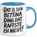 Bettina Tasse Geschenk Dat Is So'n Bettina Ding Dat Raffste Eh Nicht Geschenkidee Becher mit Name Blau Trendation