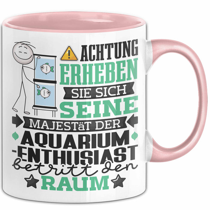 Aquarium-Enthusiast Geschenk Tasse Lustiger Spruch Erheben Sie Sich Der Aquarium-Enthusiast Betritt den Raum Rosa Trendation